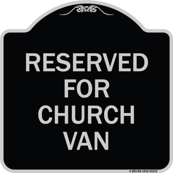 Signmission Reserved for Church Van Heavy-Gauge Aluminum Architectural Sign, 18" x 18", BS-1818-23215 A-DES-BS-1818-23215 - main
